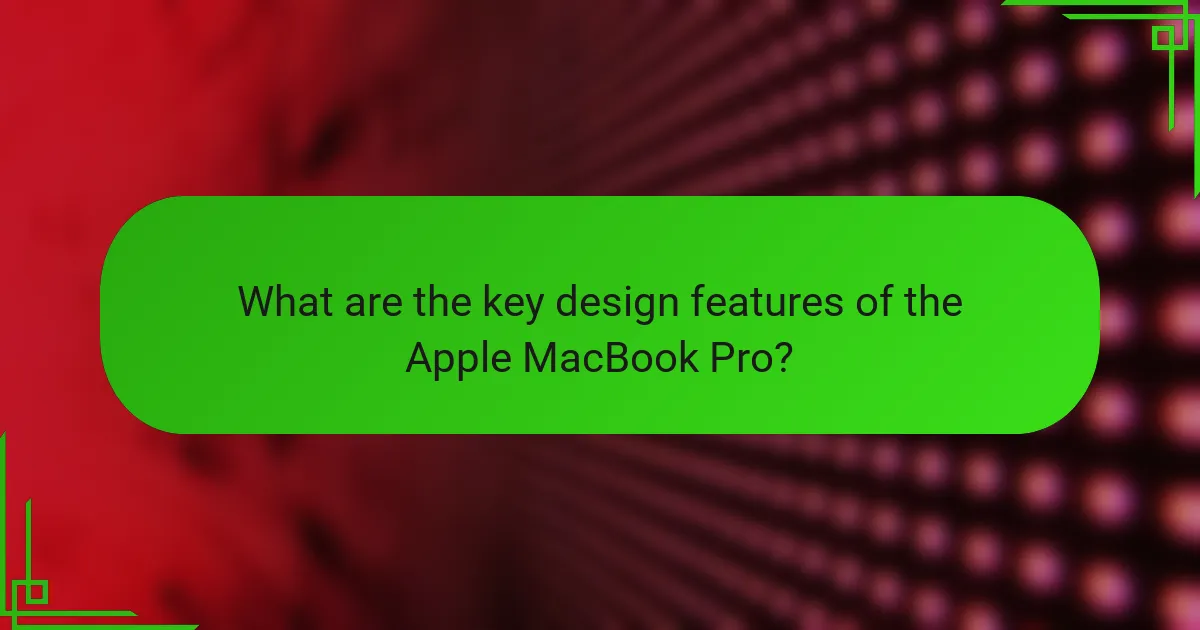 What are the key design features of the Apple MacBook Pro?